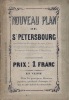 Nouveau plan de St P&eacute;tersbourg, avec l'indication et le renvoi des rues, places, &icirc;les, perspectives, palais, casernes, &eacute;glises, etc. Accompagn&eacute; d'une ...