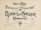 Indo-Chine pittoresque & monumentale. Ruines d'Angkor. Cambodge. Pr&eacute;face par Etienne Aymonier. Textes par Louis Finot (...). Fac-simil&eacute; d'aquarelle de ...