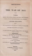 Reflections on the war of 1812, with tables, shewing the numerical force of the enemy, when he entered Russia, and the losses he sustained in the subsequent battles and actions from the commencement of the campaign to the 1st of January, 1813. Founded upon official documents. Printed and published at St. Petersburg ; and translated from the Russian by Mr. Eustaphieve with strictures on "The correspondance respecting Russia"  by CHUIKEVITCH Piotr Andreievitch