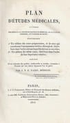 Plan d'études médicales, à l'usage des aspirans aux grades de docteur en médecine, de docteur en chirurgie, et d'officier de santé ; contenant 1° Un tableau des cours préparatoires, et de ceux qui constituent l'enseignement médico-chirurgical, distribués dans l'ordre suivant lequel ils doivent se succéder ; 2° Un tableau des mêmes cours, distribués dans l'ordre de leur importance relative ; précédé d'une indication des qualités, intellectuelles et morales, nécessaires à l'homme qui veut exercer dignement l'art de guérir  by VAIDY Jean-Vincent-François