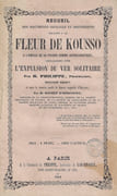 Recueil des documents officiels et historiques relatifs à la fleur de kousso, à l'emploi de sa poudre comme anthelmintique, spécialement pour l'expulsion du ver solitaire, par R. Philippe, pharmacien, possesseur garanti de la toute dernière partie du kousso rapportée d'Abyssinie, par M. Rochet d'Héricourt (...)  by PHILIPPE R.