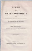 Mémoire sur le rouleau compresseur et sur son emploi pour affermir les empierrements neufs et de réparation des chaussées  by PONTS ET CHAUSSEES]. SCHATTENMANN Charles-Henri