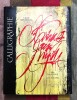 Calligraphie, du signe calligraphi&eacute; &agrave; la peinture abstraite. Claude Mediavilla
