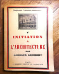 Initiation &agrave; l'architecture. Georges Gromort
