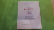 La Route Du Vin - Preface De Jean Giono 
. Maurice Chauvet
Illustrations De Suzanne Ballivet Et De Bernard Lignon. 


