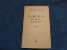 Esquisses en blanc sur Blanc - 1957
poèmes . Sourgens Jean Marie 