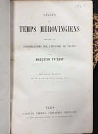 Récits des Temps Mérovingiens précédés de considérations sur l'histoire de France