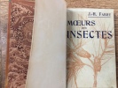 Mœurs des insectes. Morceaux choisis. Extraits des Souvenirs Entomologiques. FABRE J.-H.
