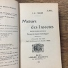 Mœurs des insectes. Morceaux choisis. Extraits des Souvenirs Entomologiques. FABRE J.-H.