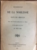 Recherche de la Noblesse faite en Limousin par les Commissaires du Roy au régalement des Tailles en 1598-1599.
Extrait des Archives historiques de la ...
