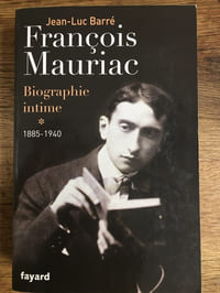 François Mauriac - Biographie intime - 1885-1940