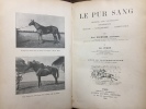 Le Pur Sang - Hygiène, Lois naturelles, Croisements, Elevage, Entraînement, Alimentation. Paul FOURNIER (Ormonde) - Ed. CUROT