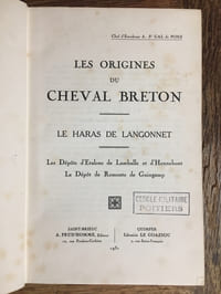 Les origines du cheval breton - Le Haras de Langonnet - Les dépôts d'étalons de Lamballe et d'Hennebont - Le dépôt de Remonte de Guingamp