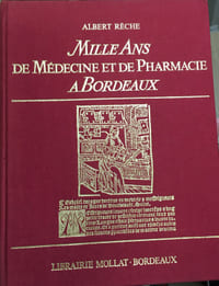 Mille ans de Médecine et de Pharmacie à Bordeaux
