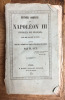 Histoire complète de Napoléon III Empereur des Français continuée depuis le 1er décembre 1851 jusqu’à la proclamation de l’Empire. GALLIX, GUY