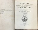 Glossarium mediae et infimae latinitatis conditum a Carolo Dufresne Domino du Cange auctum a monachis ordinis S. Benedicti cum supplementis integris ...