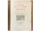 L’&eacute;cole de la Chasse aux Chiens courants. LE VERRIER de la CONTERIE