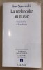 &laquo; La M&eacute;lancolie au Miroir - Trois Lectures de Baudelaire &raquo;. Jean STAROBINSKI