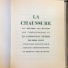 La chaussure, son histoire, ses l&eacute;gendes, son compagnonnage et ses cordonniers c&eacute;l&egrave;bres.
. Michel JUIGNET