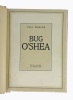 Bug O'Shea. Paul MORAND