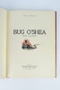 Bug O'Shea. Paul MORAND