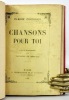 Chansons Pour Toi, avec un avant propos par Théodore de Banville. Claude COUTURIER