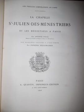 La chapelle Saint Julien des Ménestriers et les Ménestrels à Paris. Antoine Vidal