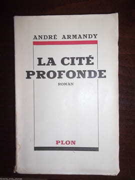 La cité profonde.. Armandy André