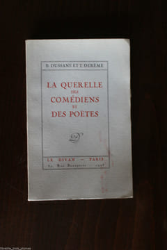 La querelle des comédiens et des poëtes.. Béatrix Dussane & Tristan Derème