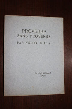 Proverbe sans proverbe. . André Billy