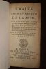 Traité du Flux et Reflux de la mer, où l'on explique d'une manière nouvelle & simple, la nature, les causes, & les particularitez de ce Phénomène ; & ...