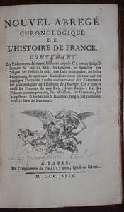 Nouvel abrégé chronologique de l'Histoire de France contenant les Evénemens de notre Histoire depuis Clovis jusqu'à la mort de Louis XIV.