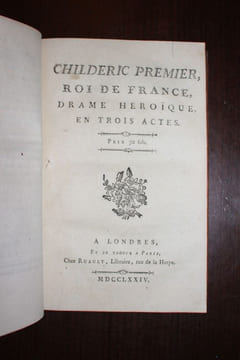 Recueil de pièces de théâtre à savoir, dans l'ordre de citation des auteurs : 1. Le Vertueux mourant ; 2. Childeric premier roi de France ; 3. ...