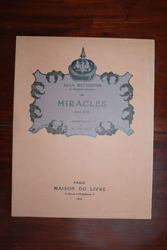  Miracles 1914-1916.. Jean Richepin [frontispice de Raphaël Freida],