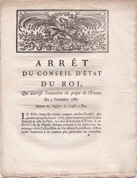 [Droit, Projet de l'Yvette, Entreprise de l'Yvette, eau potable], Arrêt du conseil d'état du roi qui autorise l'exécution du projet de l'Yvette du 3 ...