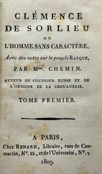 Clémence de Sorlieu ou l'homme sans caractère avec des notes sur le peuple Basque.