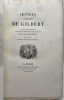 Oeuvres complètes avec les corrections de l'auteur et les variantes accompagnées de notes littéraires et historiques.. Nicolas Gilbert, 