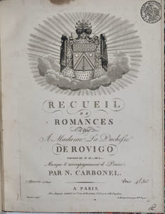 Recueil de Romances dédiées à Madame la Duchesse de Rovigo - Courage et Raison - La pauvre Adèle - Saint Jacques de Compostelle.