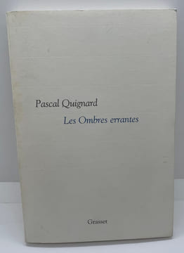 Les Ombres errantes. Pascal Quignard