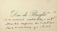 Carte autographe signée. Albert, duc de Broglie (1821-1901), homme politique, diplomate.
