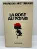La Rose au Poing.. François Mitterrand, 