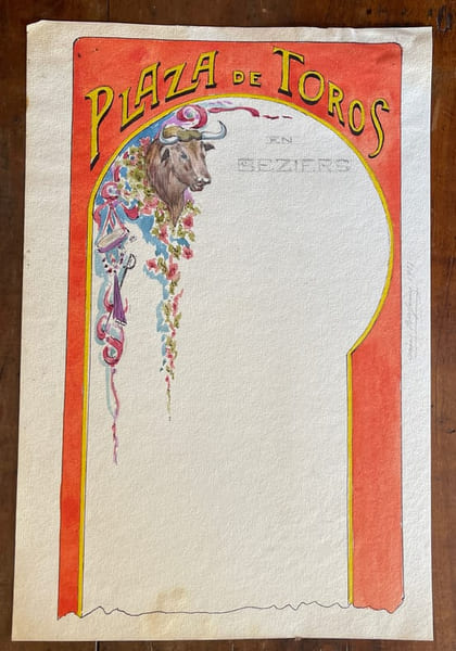 Dessin original - Projet de publicit&eacute; pour une f&ecirc;te, &laquo; Plaza de Toros &raquo; &agrave; B&eacute;ziers et &agrave; Bayonne.. [B&eacute;ziers, Bayonne, dessin original, tauromachie, ...