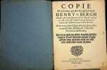 Copie de la lettre qui [sic] Son Excellence le conte Henry de Bergh, maistre du camp generael de sa maiest: a escript à S. Alt: Seren: sur le subject ...