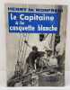 Le Capitaine à la casquette blanche. Henry de Monfreid