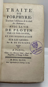 Traité de Porphyre, touchant l'Abstinence de la chair des animaux ; avec la vie de Plotin par ce philosophe et une dissertation sur les génies : par M. de Burigny.