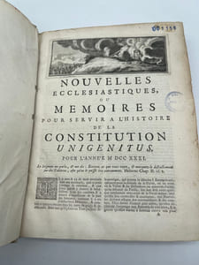 [Jansénisme] Nouvelles ecclésiastiques ou mémoires pour servir à l'histoire de la Constitution Unigenitus pour l'année M.DCC.XXXI. [et] M.DCC.XXXII. 