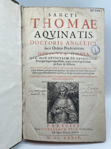 Sancti Thomae Aquinatis doctoris angelici [.] Opuscula Omnia. Nec non opusculum de eruditione principis nuper impressum, atque etiam Opusculum de Ente & Essentia. Editio ultima aucta et emendata.