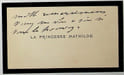 Carte autographe . Mathilde Bonaparte (1820-1904), &eacute;pouse du comte Demidoff, la princesse Mathilde.
