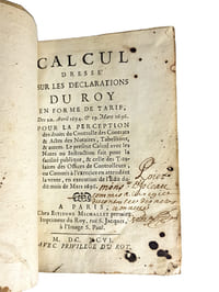 "CALCUL DRESSE SUR LES DECLARATIONS DU ROY EN FORME DE TARIF, DES 20 AVRIL 1694 ET 19 MARS 1696. POUR LA PERCEPTION DES DROITS DU CONTROLE DES CONTRACTS ET DES ACTES DES NOTAIRES...".