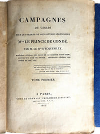 "CAMPAGNES DU CORPS SOUS LES ORDRES DE SON ALTESSE SERENISSIME MGR LE PRINCE DE CONDE".